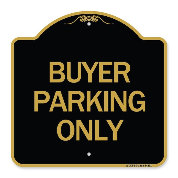 Signmission Designer Series Sign-Buyer Parking Only, Black & Gold Aluminum Sign, 18" x 18", BG-1818-24291 A-DES-BG-1818-24291 - main